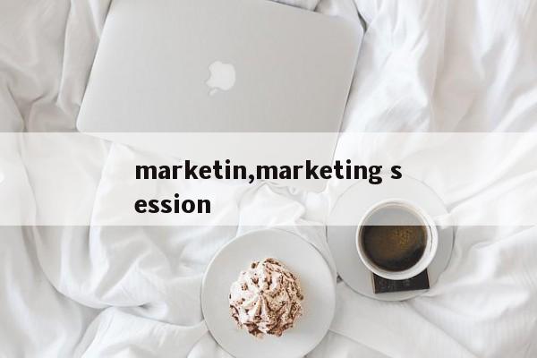 marketin,marketing session